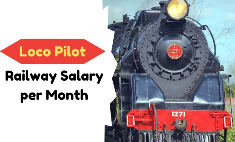 Loco Pilot Railway Salary per Month